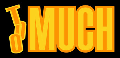 Too Much